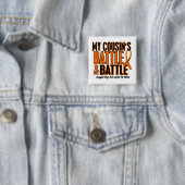 Badge Carré 5 Cm Ma de bataille leucémie de cousin trop (En situation)