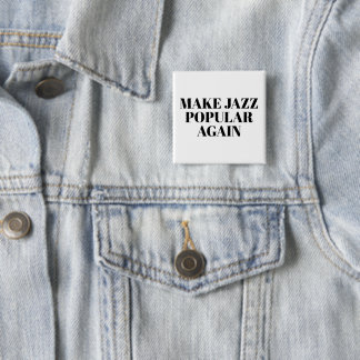Badge Carré 5 Cm make jazz popular again 