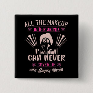Badge Carré 5 Cm Maquillage - Le maquillage ne peut pas couvrir le