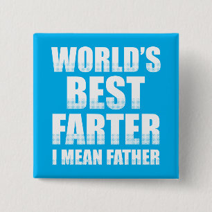 Badge Carré 5 Cm Meilleur Farter du monde Je veux dire père