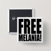 BADGE CARRÉ 5 CM "MELANIA LIBRE ! " (Devant & derrière)