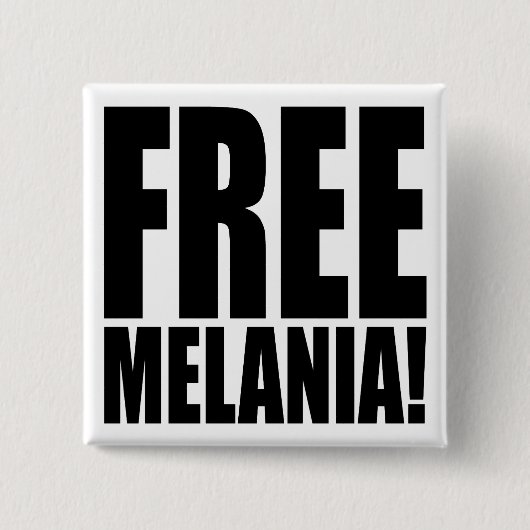 BADGE CARRÉ 5 CM "MELANIA LIBRE ! " (Devant)