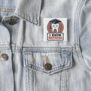 Badge Carré 5 Cm Mème de la dent qui ne sait rien de drôle