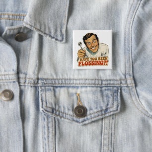 Badge Carré 5 Cm Mème drôle de dentiste rétro Avez-vous utilisé du