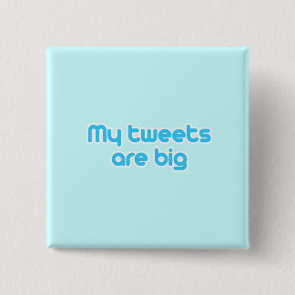 Badge Carré 5 Cm Mes tweets sont gros