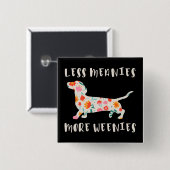 Badge Carré 5 Cm Moins de méchants plus de weenies (Devant & derrière)