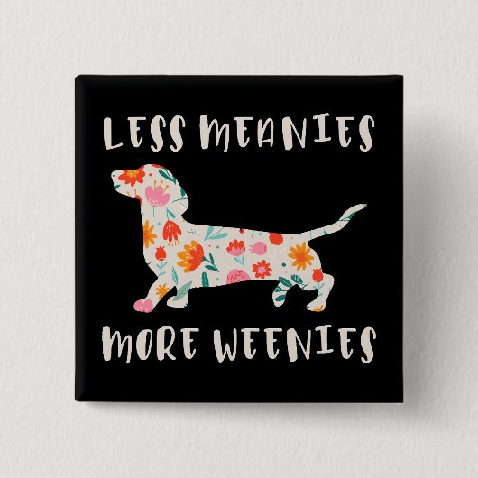 Badge Carré 5 Cm Moins de méchants plus de weenies (Devant)