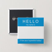 Badge Carré 5 Cm Mon nom est… moi sera votre hypnotiseur (Devant & derrière)
