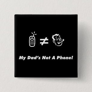 Badge Carré 5 Cm Mon papa n'est pas un téléphone