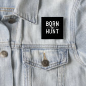 Badge Carré 5 Cm Né À La Chasse (En situation)