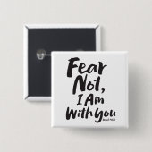 Badge Carré 5 Cm NE CRAINS PAS, JE SUIS avec toi chrétien - Ésaïe 4 (Devant & derrière)