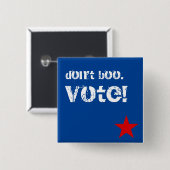 Badge Carré 5 Cm Ne huez pas. Vote ! (Devant & derrière)
