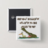 Badge Carré 5 Cm Ne jamais insulter un alligator (Devant & derrière)