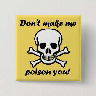 Badge Carré 5 Cm Ne me faites pas empoisonner votre bouton drôle Ba