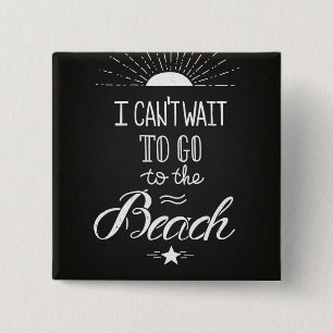Badge Carré 5 Cm Ne peut pas attendre pour aller à la plage