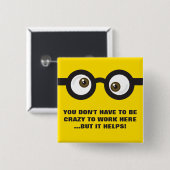 Badge Carré 5 Cm 'Ne soyez pas fou pour travailler...' yeux fous (Devant & derrière)