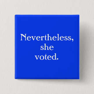 Badge Carré 5 Cm Néanmoins, elle a voté - Voter Button