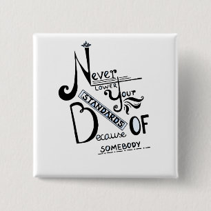 Badge Carré 5 Cm Never lower Your Standards Motivational quote