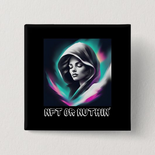 Badge Carré 5 Cm NFT ou Nothin’ - Bold Web3 & Crypto Enthousiaste (Devant)