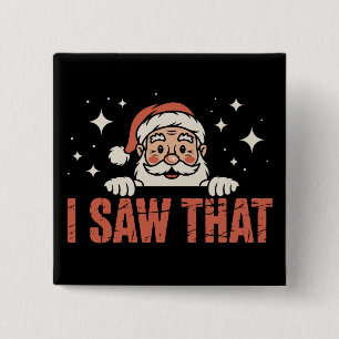 Badge Carré 5 Cm Noël drôle que j'ai vu ce Père Noël Xmas