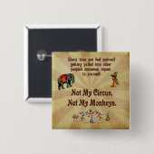 Badge Carré 5 Cm Non mes singes, non mon cirque (Devant & derrière)