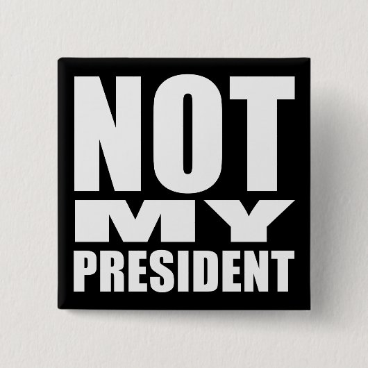 BADGE CARRÉ 5 CM "NON MON PRÉSIDENT " (Devant)