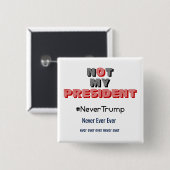 Badge Carré 5 Cm Non mon Président Never Trump Button (Devant & derrière)