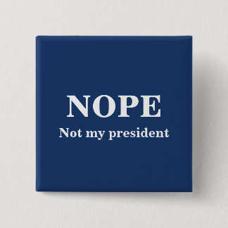 Badge Carré 5 Cm NON pas mon président personnalisable