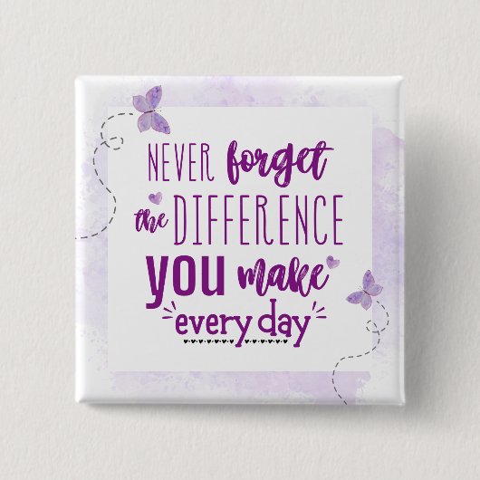 Badge Carré 5 Cm N'oubliez jamais la différence que vous faites (Devant)