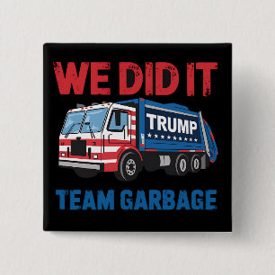 Badge Carré 5 Cm Nous l'avons fait Équipe Poubelle Trump Président