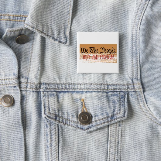 Badge Carré 5 Cm Nous, Le Peuple, En Avons Assez (En situation)