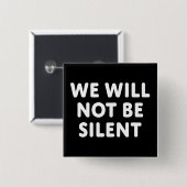 Badge Carré 5 Cm Nous Ne Serons Pas Silencieux (Devant & derrière)