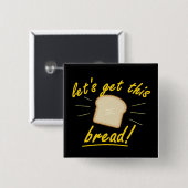 Badge Carré 5 Cm Obtenons ce pain ! (Texte jaune) (Devant & derrière)