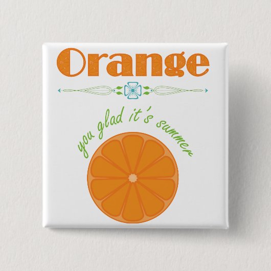 Badge Carré 5 Cm Orange Vous êtes content C'est été (Devant)