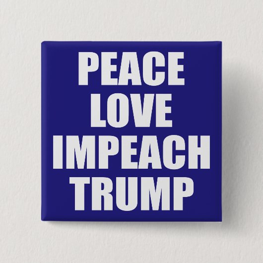 BADGE CARRÉ 5 CM PAIX AMOUR IMPEACH TRUMP (Devant)