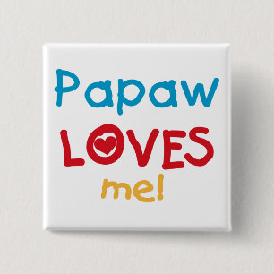 Badge Carré 5 Cm Papaw Loves Me T-shirts et cadeaux