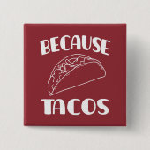 Badge Carré 5 Cm Parce que Tacos (Devant)