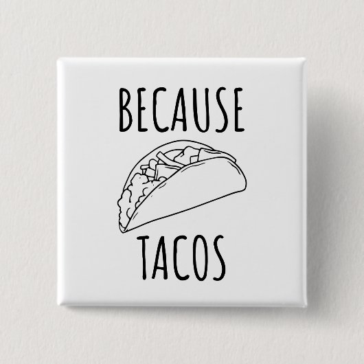 Badge Carré 5 Cm Parce que Tacos   (Devant)