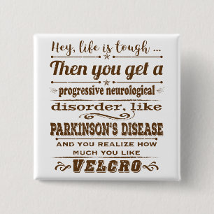 Badge Carré 5 Cm Parkinsons Hey Life is Velcro