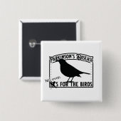 Badge Carré 5 Cm Parkinsons pas même pour les oiseaux (Devant & derrière)