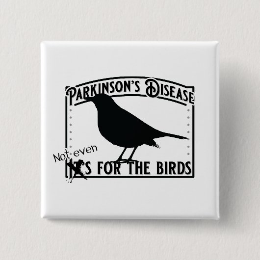 Badge Carré 5 Cm Parkinsons pas même pour les oiseaux (Devant)