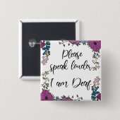 Badge Carré 5 Cm Parlez plus fort, je suis sourd (Devant & derrière)