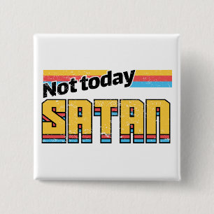 Badge Carré 5 Cm Pas aujourd'hui Satan Retro