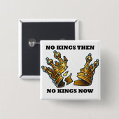 Badge Carré 5 Cm Pas de rois alors, pas de rois maintenant (Devant & derrière)