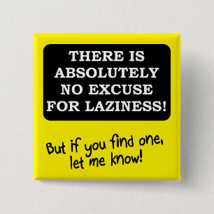 Badge Carré 5 Cm Pas D'Excuse Pour La Laziness Funny Bouton Badton 