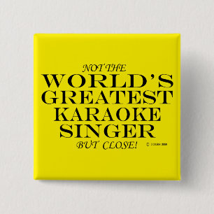 Badge Carré 5 Cm Pas Le Plus Grand Chanteur De Karaoké Au Monde, Ma