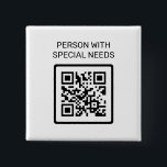 Badge Carré 5 Cm Personne ayant des besoins spéciaux Code QR<br><div class="desc">Personne ayant des besoins spéciaux Bouton Code QR</div>