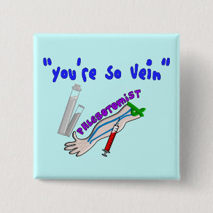 Badge Carré 5 Cm Phlebotomist "You're So Vein" Funny Gifts