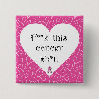 Badge Carré 5 Cm Pin de Cancer de F*ck