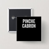 Badge Carré 5 Cm Pinche Cabron, Espagnol drôle, Mexicain drôle (Devant & derrière)